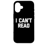 I Can't Read - Divertente detto sarcastico carino Custodia per iPhone 16