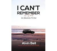 I Can't Remember: An Absolute Thriller