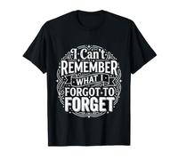 I Can't Remember What I Forgot To Forget Brain Puns ||- Maglietta