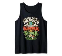 I Can't Save The World But I Can Make It Weirder & Kinder Canotta