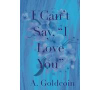 I Can't Say, "I Love You"