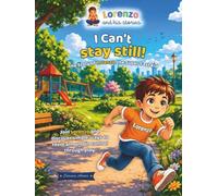 I Can't Stay Still!: The Story of Lorenzo, the Super-Fast Kid