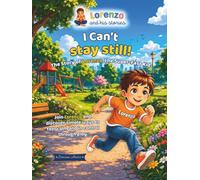 I Can't Stay Still!: The Story of Lorenzo, the Super-Fast Kid