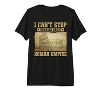 I Can't Stop Thinking About Roman Empire Maglietta Premium
