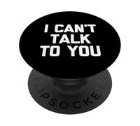I Can't Talk To You - Divertente Detto Antisociale Cool Introverso PopSockets PopGrip Adesivo