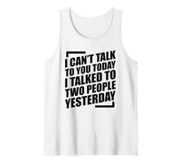 I Can't Talk To You Today I Talked To Two People Yesterday Canotta