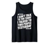 I Can't Talk To You Today I Talked To Two People Yesterday Canotta