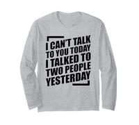 I Can't Talk To You Today I Talked To Two People Yesterday Maglia a Manica