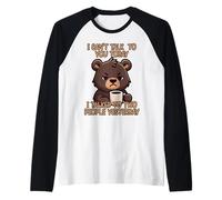 I Can't Talk To You Today I Talked To Two People Yesterday Maglia con Maniche Raglan