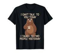 I Can't Talk To You Today I Talked To Two People Yesterday Maglietta