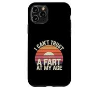 I Can't Trust A Fart At My Age Senior Old Humor ------ Custodia per iPhone 11 Pro