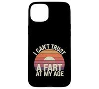 I Can't Trust A Fart At My Age Senior Old Humor ------ Custodia per iPhone 15 Plus