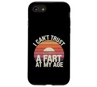 I Can't Trust A Fart At My Age Senior Old Humor ------ Custodia per iPhone SE (2020) / 7 / 8