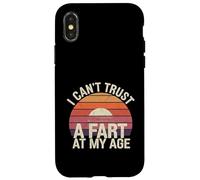 I Can't Trust A Fart At My Age Senior Old Humor ------ Custodia per iPhone X/XS