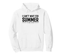 I Can't Wait for Summer to be Over Odio L'Estate Meteo Felpa con Cappuccio