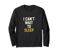 I Can't Wait To Sleep Divertente Stanco Sarcastico Citazione Maglia a Manica