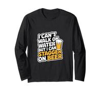 I Can't Walk On Water But I Can Stagger On Beer ------ Maglia a Manica