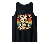 I Can't with You Right Now Sarcastic Overload Mood - Canotta