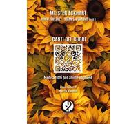 I canti del cuore. Meditazioni per anime inquiete