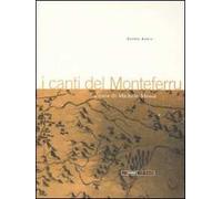 I canti del Monteferru. Con CD Audio