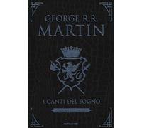I canti del sogno. Ediz. integrale. Vol. 2 - Martin George R. R.
