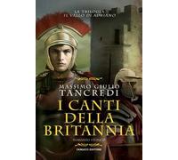I canti della Britannia. Il Vallo di Adriano. Vol. 2