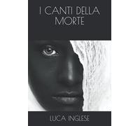 I CANTI DELLA MORTE