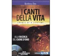 I canti della vita. Alla ricerca del cuore d'oro. Con CD Audio - Das Krishna