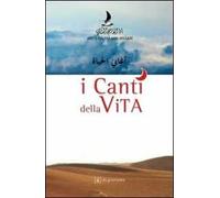 I canti della vita. Testo arabo a fronte