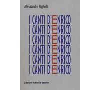 I canti d'Enrico. Sul lavoro e sulla poesia