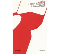 I canti di Mihyar il damasceno [Paperback] [Jun 13, 2017] Adonis; Said, Khalida;
