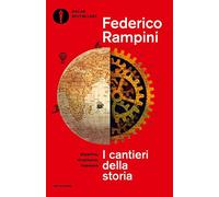 I cantieri della storia. Ripartire, ricostruire, rinascere