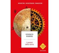 I cantieri della storia. Ripartire, ricostruire, rinascere