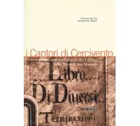 I cantori di Cercivento. L'onoranda compagnia dei cantori della Pieve di San Martino. Con CD Audio