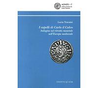 I capelli di Carlo il Calvo. Indagine sul ritratto monetale nell'Europa medievale