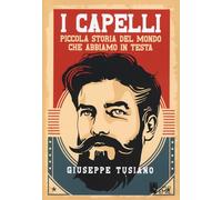 I capelli. Piccola storia del mondo che abbiamo in testa