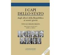 I capi dello stato. Dagli albori della Repubblica ai nostri giorni 1946-2015