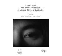 I capolavori che hanno influenzato il cinema di Sirio Luginbühl