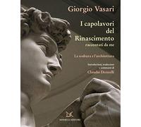 I capolavori del Rinascimento raccontati da me. La scultura