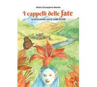 I cappelli delle fate. La leggenda delle lame rosse. Ediz. a colori. Con Disegna e colora!