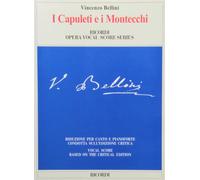 I Capuleti e i Montecchi. Tragedia lirica in due atti (prefazione in italiano e inglese): Piano/Vocal Score Reduction