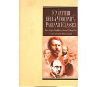 I caratteri della modernità: parlano i classici. Marx, Engels, Durkheim, Simmel, Weber, Elias