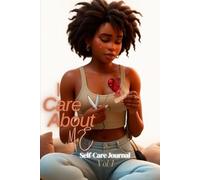 I Care About Me: Self-Care Journal Vol 1