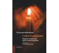 I care humanum. Passare la fiaccola della nuova umanità