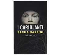 I cariolanti [Paperback] [Feb 19, 2020] Naspini, Sacha