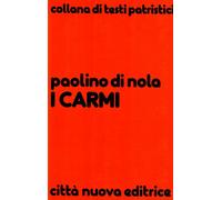 I carmi - Paolino da Nola (san)