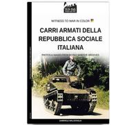 I carri armati della Repubblica Sociale Italiana Witness to War Libro Storia
