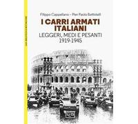 I carri armati italiani. Leggeri, medi e pesanti (1919-1945)
