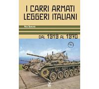 I carri armati leggeri italiani. Dal 1919 al 1970