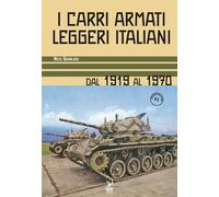 I carri armati leggeri italiani. Dal 1919 al 1970 - 2023 - IBN